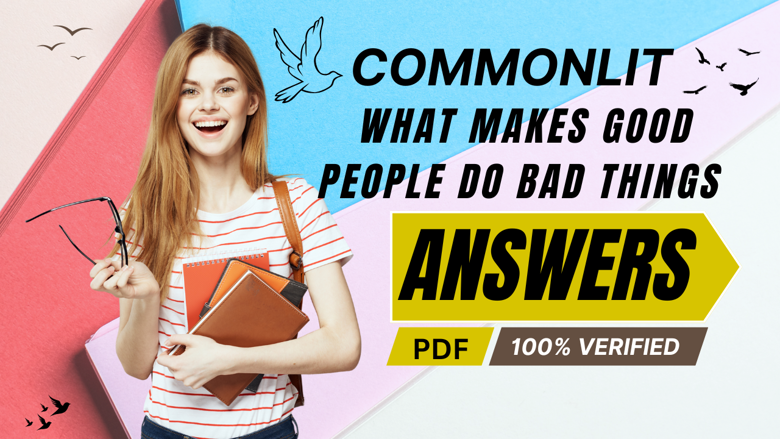 What Makes Good People Do Bad Things Commonlit