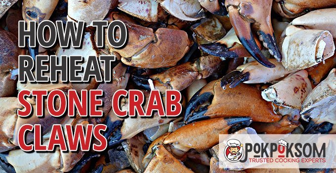 How to Reheat Stone Crab Claws