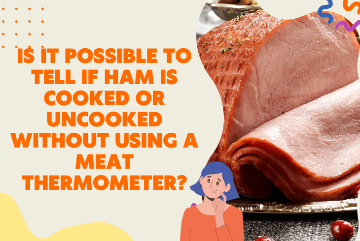 How to Tell If Ham Is Cooked Without Thermometer