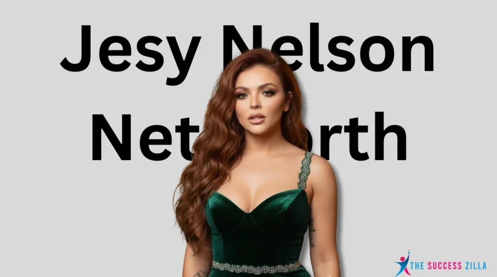 How Much Is Jesy Nelson Worth 2026