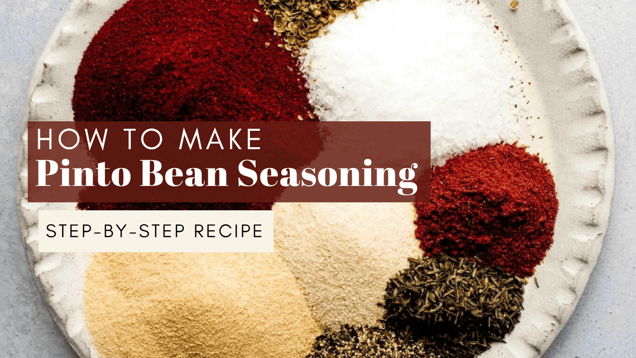 Best Seasoning for Pinto Beans