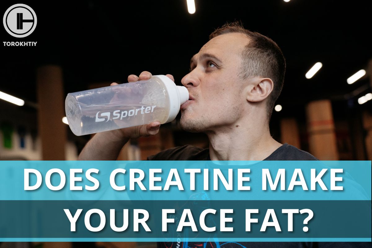 Does Creatine Make You Gain Weight in Your Face