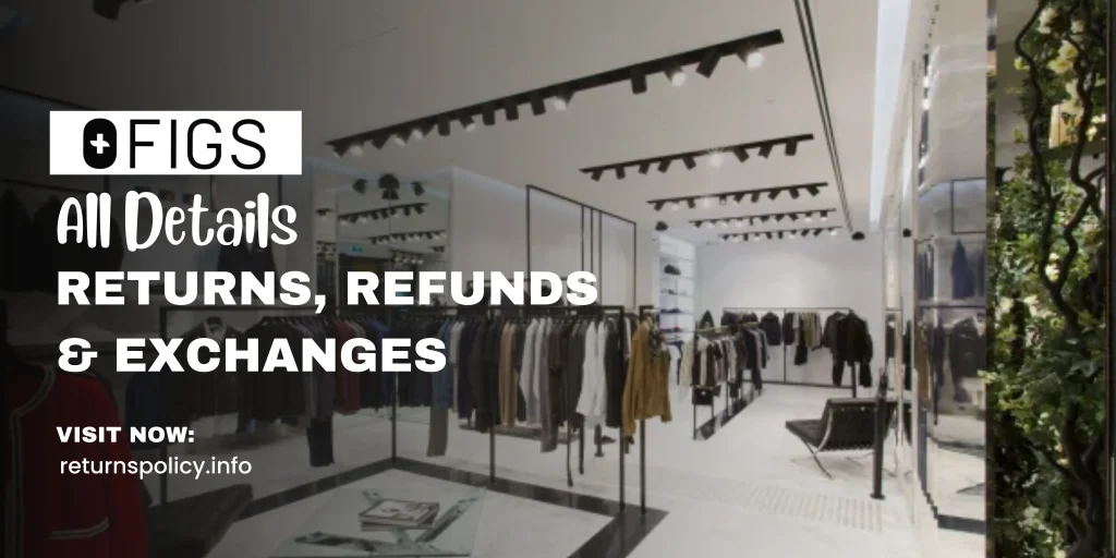 Figs Return Policy: the Catch Behind the Comfort