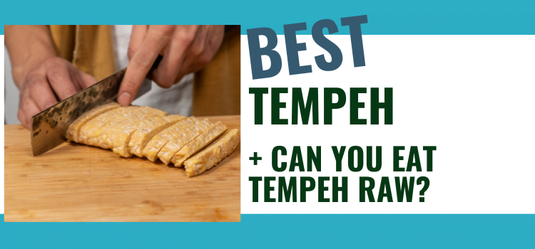 Can You Eat Tempeh Raw