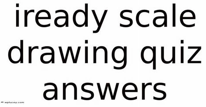 I-Ready Scale Drawing Quiz Answers: How to Get Them Right